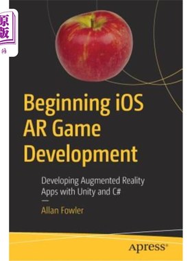 海外直订Beginning IOS AR Game Development: Developing Augmented Reality Apps with Unity  开始IOS AR游戏开发：使用