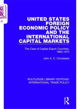 海外直订United States Foreign Economic Policy and the International Capital Markets: The 美国对外经济政策与国际资本