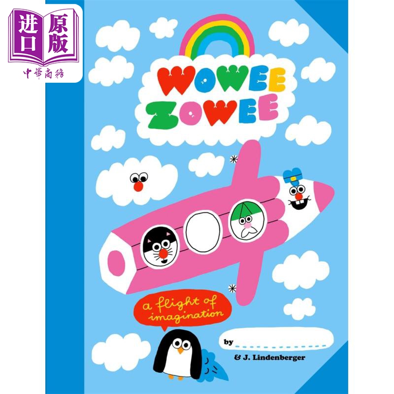 现货 Jurg Lindenberger：Wowee Zowee: A Flight of Imagination 异想天开 英文原版 精品绘本 儿童故事 4-6岁【中商原版】