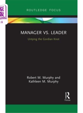 海外直订Manager vs. Leader: Untying the Gordian Knot 经理vs.领导:解开棘手的难题