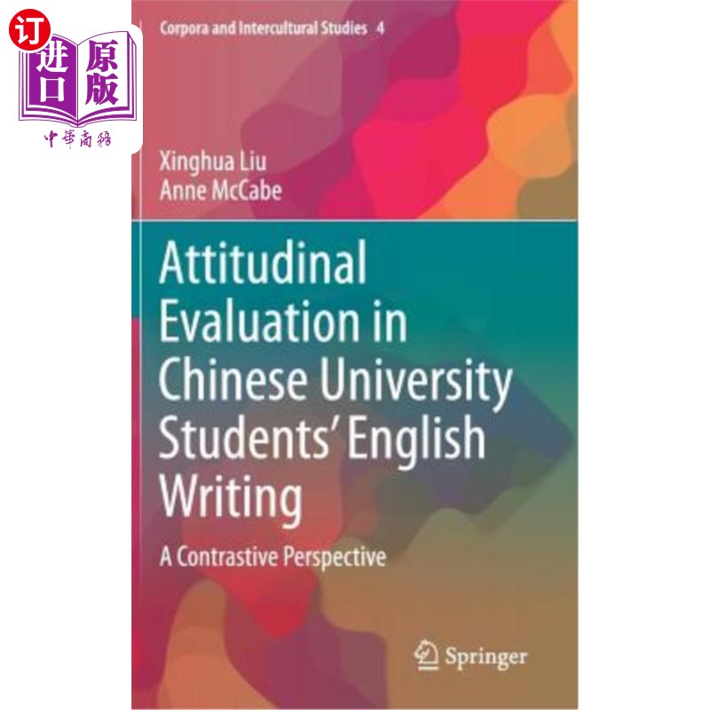 海外直订Attitudinal Evaluation in Chinese University Students' English Writing: A Contra 中国大学生英语写作的态度评