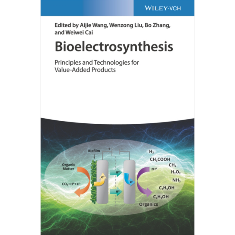 现货 生物电合成 增值产品的原理和技术 Bioelectrosynthesis Principles And Technologies For Value Added Products Bo Zhang