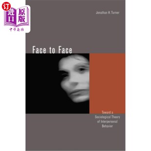 海外直订医药图书Face to Face: Toward a Sociological Theory of Interpersonal Behavior 面对面:走向人际行为的社会学理论