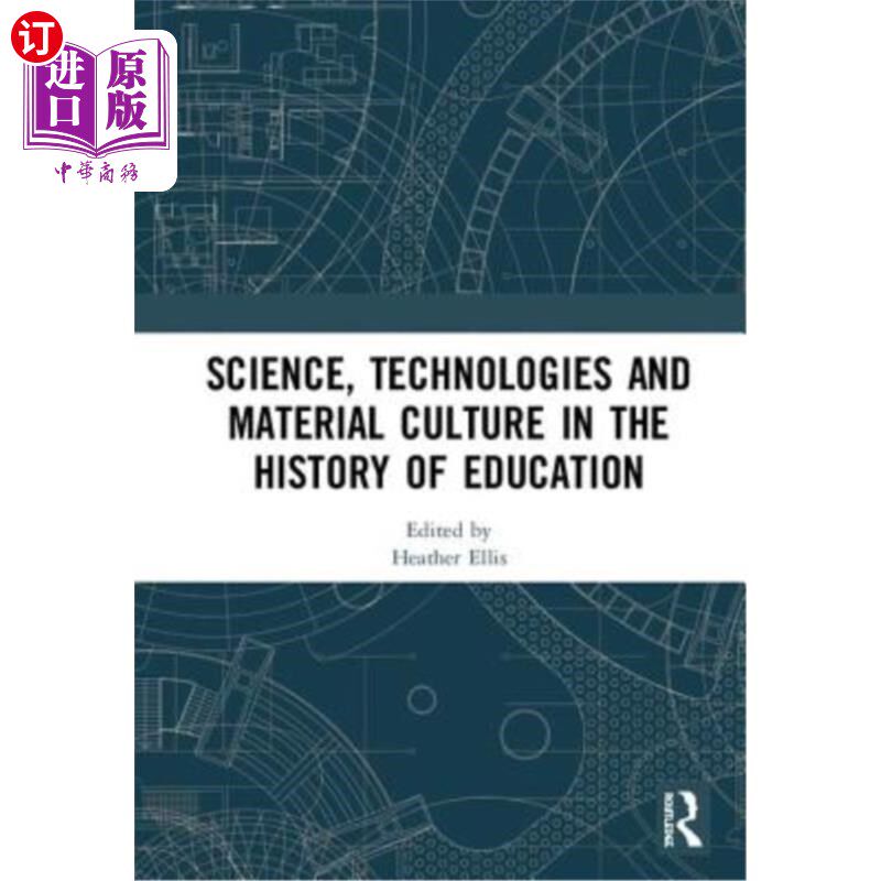 海外直订Science, Technologies and Material Culture in the History of Education 教育史上的科学、技术与物质文化