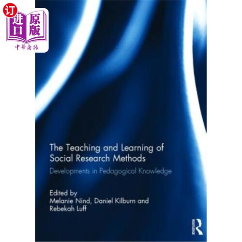 海外直订The Teaching and Learning of Social Research Methods: Developments in Pedagogica 社会研究方法的教与学：教学