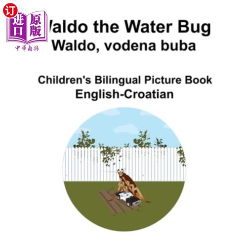 海外直订English-Croatian Waldo the Water Bug / Waldo, vodena buba Children's Bilingual P 英语-克罗地亚语沃尔多水虫/