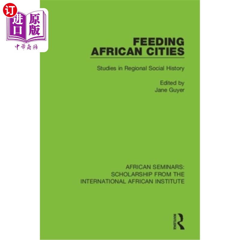 海外直订Feeding African Cities: Studies in Regional Social History 喂饱非洲城市:区域社会史研究
