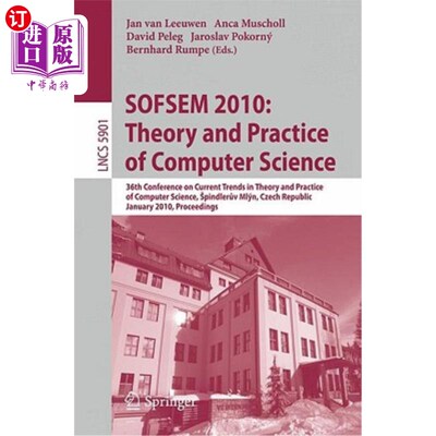 海外直订Sofsem 2010: Theory and Practice of Computer Science: 36th Conference on Current Sofsem 201
