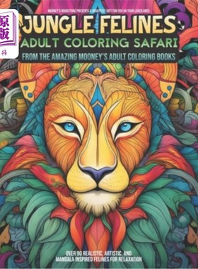 海外直订Jungle Felines - Adult Coloring Safari: An Exquisite Adult Coloring Book of Jung 丛林猫科动物-成人着