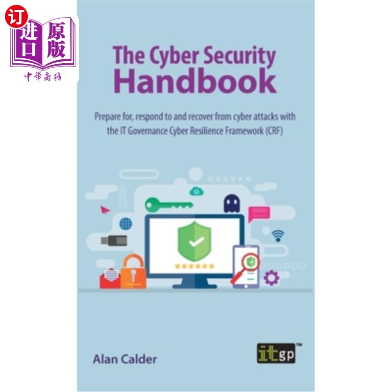 海外直订The Cyber Security Handbook: Prepare for, respond to and recover from cyber atta 安全手册:使用IT治理网