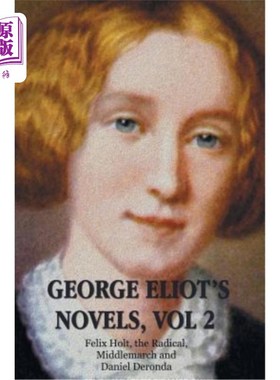 海外直订George Eliot's Novels, Volume 2 (complete and unabridged): Felix Holt, the Radic 乔治·艾略特的小说，第二卷