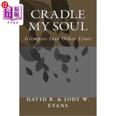 海外直订Cradle My Soul: Glimpses Into Other Lives 摇篮我的灵魂:瞥见其他生命
