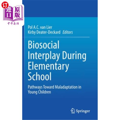 海外直订Biosocial Interplay During Elementary School: Pathways Toward Maladaptation in Y 小学期间的生物社会相互作用