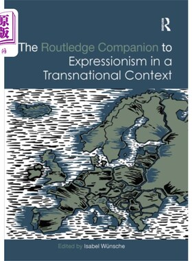 海外直订Routledge Companion to Expressionism in a Transn... 跨国背景下的劳特利奇表现主义同伴