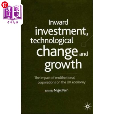 海外直订Inward Investment, Technological Change and Growth: The Impact of Multinational  外来投资，技术变革和增长: