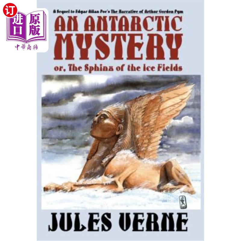 海外直订An Antarctic Mystery; or, The Sphinx of the Ice Fields: A Sequel to Edgar Allan 南极之谜;或者,冰原狮身人