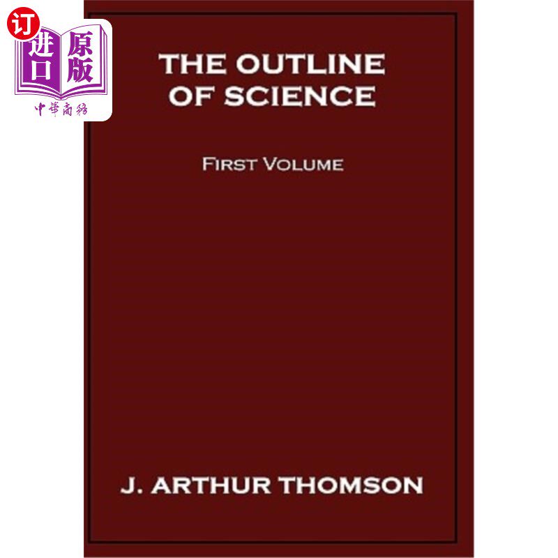 海外直订The Outline of Science, First Volume 《科学纲要》第一卷