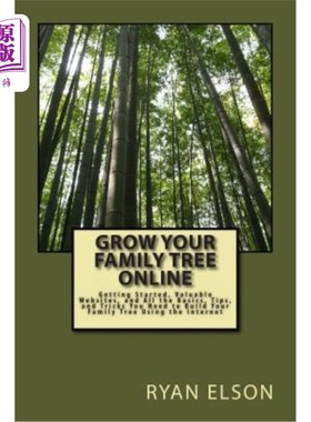 海外直订Grow Your Family Tree Online: Getting Started, Valuable Websites, and All the Ba 在线成长你的家谱：入门、有