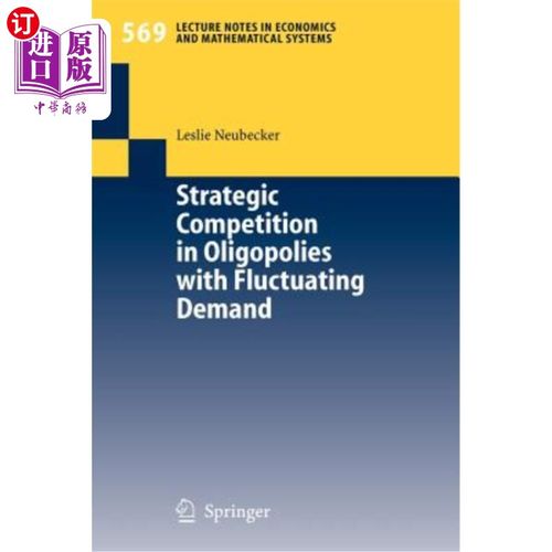 海外直订Strategic Competition in Oligopolies with Fluctuating Demand 需求波动下寡头垄断的战略竞争