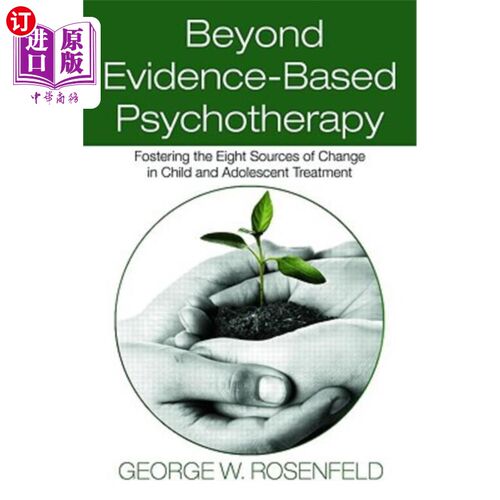 海外直订医药图书Beyond Evidence-Based Psychotherapy: Fostering the Eight Sources of Change in Ch 超越循证心理治疗: