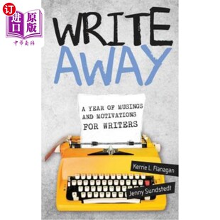 海外直订Write Away: A Year of Musings and Motivations for Writers 写作：作家思考和动机的一年