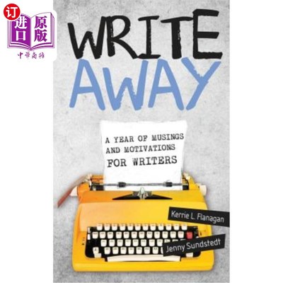 海外直订Write Away: A Year of Musings and Motivations for Writers 写作：作家思考和动机的一年
