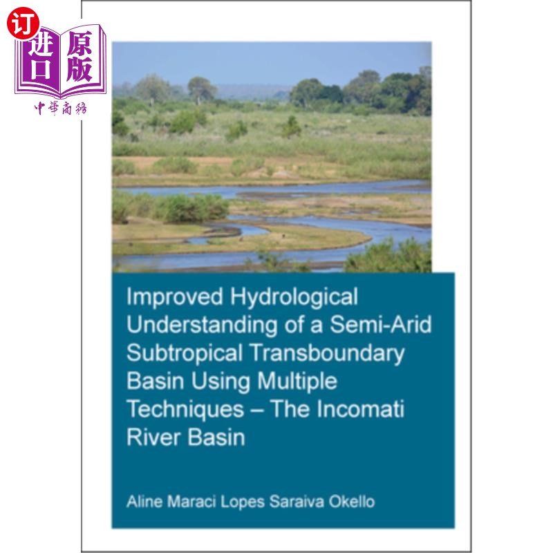 海外直订Improved Hydrological Understanding of a Semi-Arid Subtropical Transboundary Bas 利用多种技术提高对亚热带半