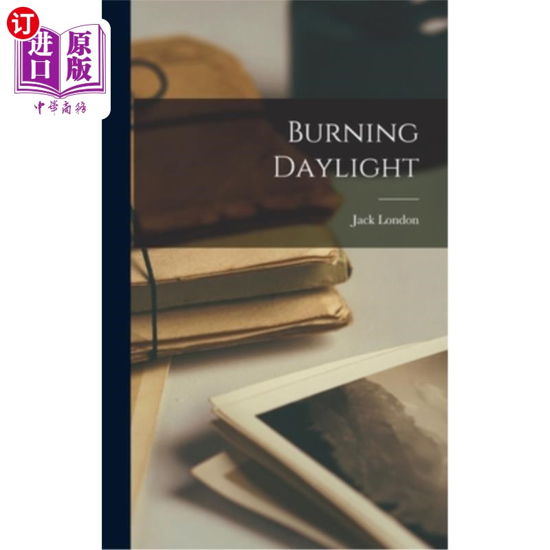 海外直订Burning Daylight 燃烧的日光