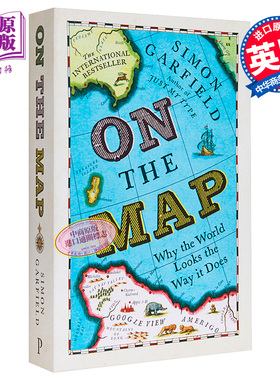 On The Map Why the world looks the way it does 英文原版 在地图上 世界为什么会是这个样子 Simon Garfield【中商原版】