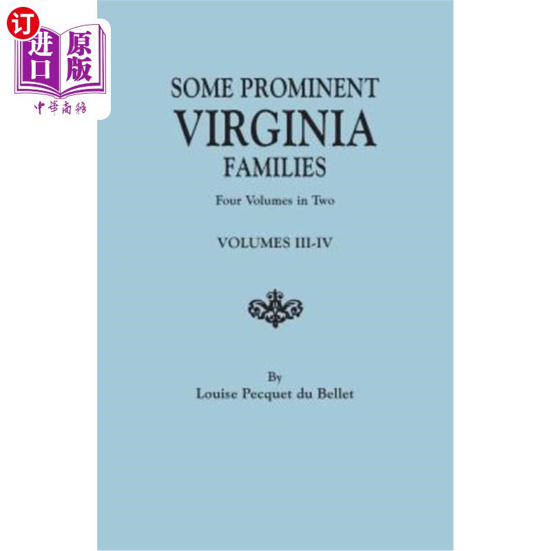 海外直订Some Prominent Virginia Families. Four Volumes in Two. Volumes III-IV 一些著名的弗吉尼亚家族。四卷两册。卷i