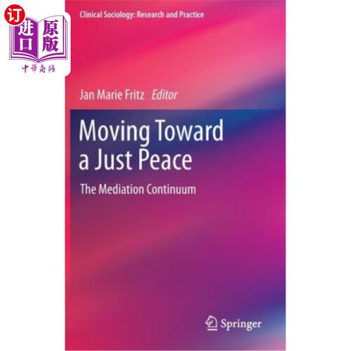 海外直订Moving Toward a Just Peace: The Mediation Continuum 走向公正的和平:调解的连续体