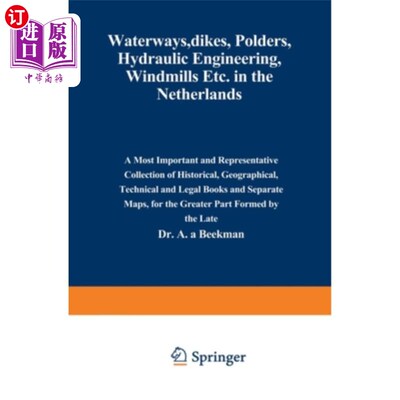 海外直订Waterways, Dikes, Polders, Hydraulic Engineering, Windmills Etc. in the Netherla 荷兰的水道、堤坝、圩田、水