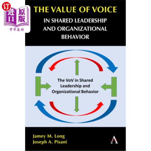 海外直订The Value of Voice in Shared Leadership and Organizational Behavior 共享领导与组织行为中话语权的价值