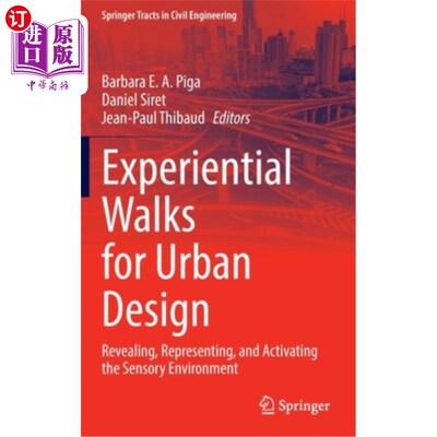 海外直订Experiential Walks for Urban Design: Revealing, Representing, and Activating the 城市设计的体验步行:揭示、