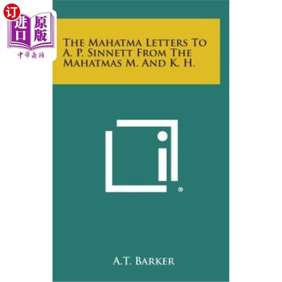 海外直订The Mahatma Letters to A. P. Sinnett from the Mahatmas M. and K. H. 圣人M和K.H给A.P.Sinett的信。