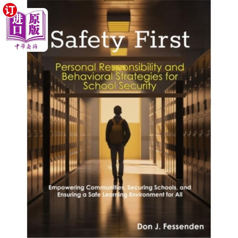 海外直订Safety First: Personal Responsibility and Behavioral Strategies for School Secur 安全第一：学校安全的个人责