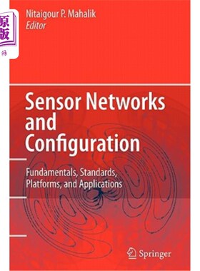 海外直订Sensor Networks and Configuration: Fundamentals, Standards, Platforms, and Appli 传感器和配置：基础、标