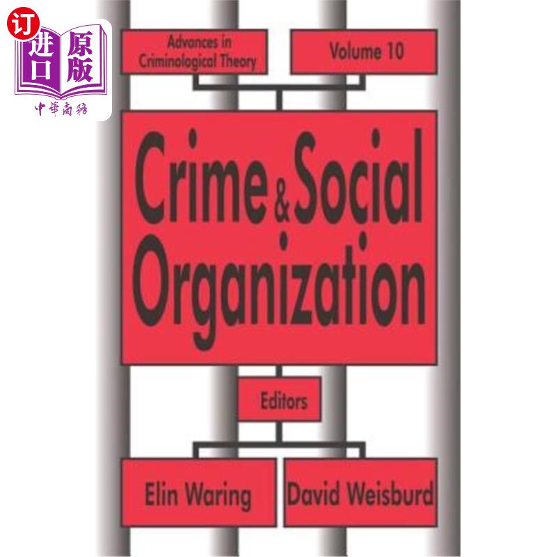 海外直订Crime and Social Organization: Advances in Criminological Theory 犯罪与社会组织:犯罪学理论进展