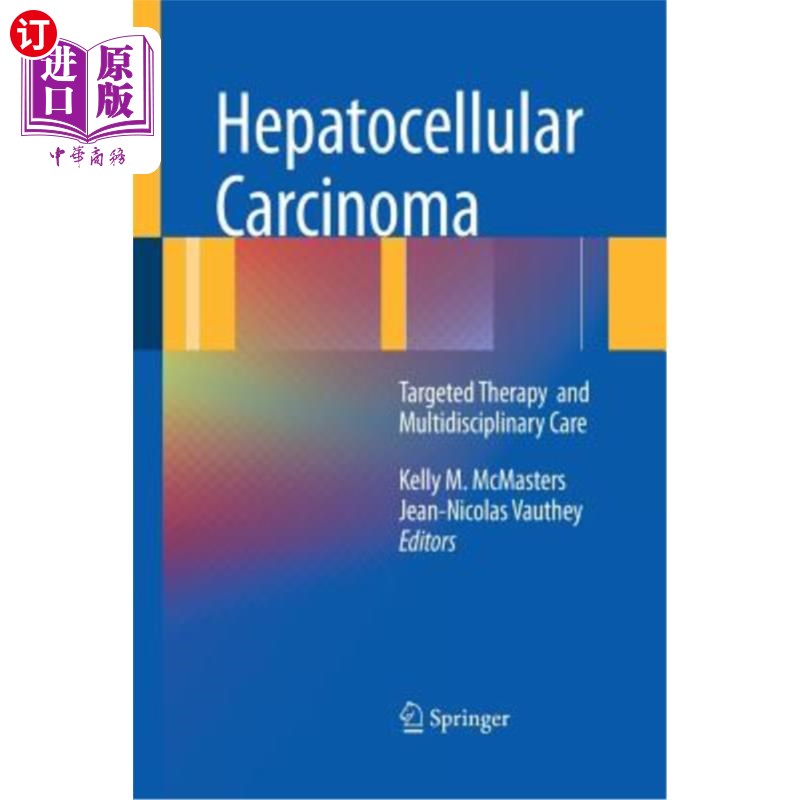 海外直订医药图书Hepatocellular Carcinoma:: Targeted Therapy and Multidisciplinary Care 肝癌的靶向治疗与多学科护理
