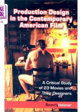 海外直订Production Design in the Contemporary American Film: A Critical Study of 23 Movi 当代美国电影的制作设计:对2