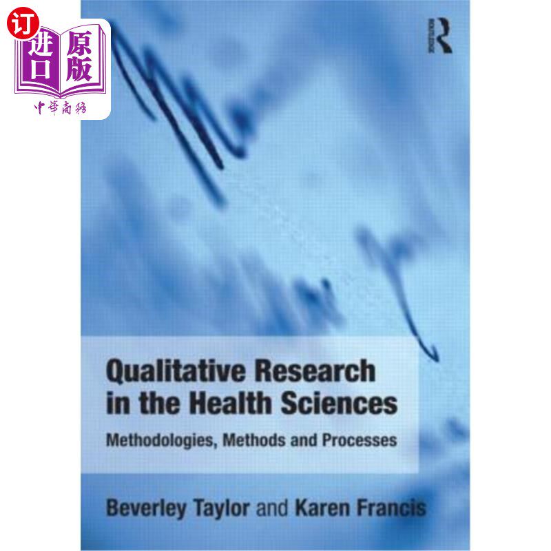 海外直订医药图书Qualitative Research in the Health Sciences: Methodologies, Methods and Processe 健康科学中的定性研