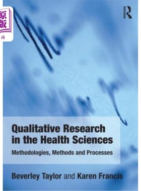 海外直订医药图书Qualitative Research in the Health Sciences: Methodologies, Methods and Processe 健康科学中的定性研