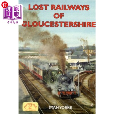 海外直订Lost Railways of Gloucestershire 格洛斯特郡失落的铁路