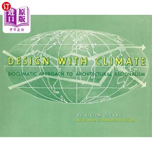 海外直订Design with Climate: Bioclimatic Approach to Architectural Regionalism - New and 气候设计：建筑地区主义的生