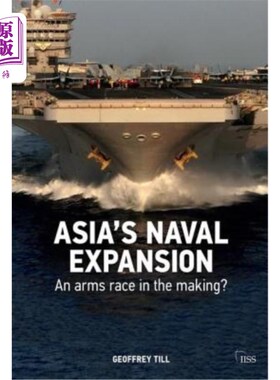 海外直订Asia's Naval Expansion: An Arms Race in the Making? 亚洲海军扩张:军备竞赛正在形成?