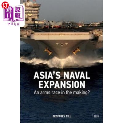 海外直订Asia's Naval Expansion: An Arms Race in the Making?亚洲海军扩张:军备竞赛正在形成?