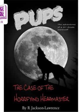 海外直订PUPS - The Case Of The Horrifying Headmaster: (The Adventures Of A Third Grade W 小狗——可怕的校长案例：（