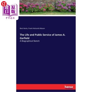 Public 海外直訂The 詹姆斯·加菲爾德 Sketch Life Service James Garfield Biographical 生活和公共服務(wù) and