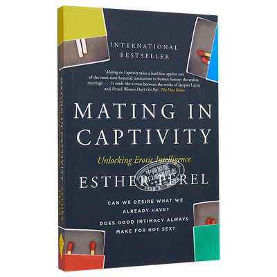 亲密陷阱 英文原版 Mating in Captivity How to keep desire and passion alive in longterm relationships Perel【中商原?