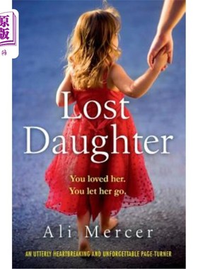 海外直订Lost Daughter: An utterly heartbreaking and unforgettable page-turner 《迷失的女儿：一个令人心碎、难忘的翻